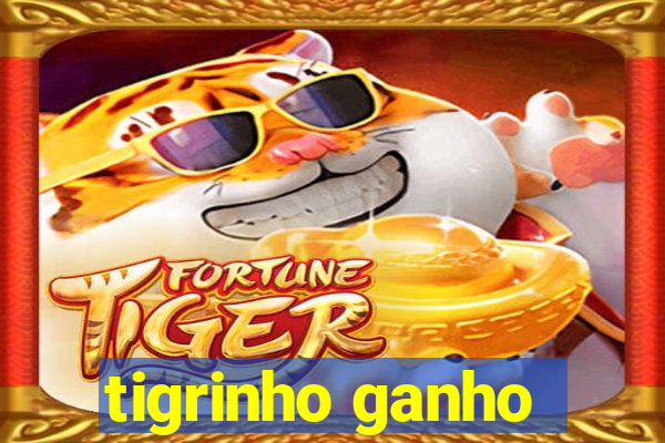 tigrinho ganho