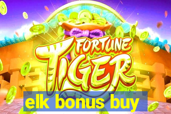 elk bonus buy