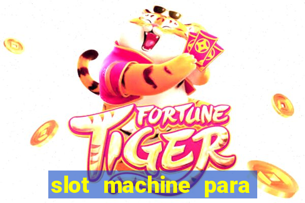 slot machine para ser rico