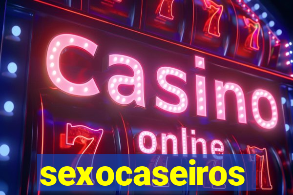 sexocaseiros