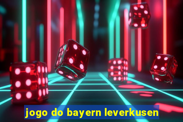 jogo do bayern leverkusen