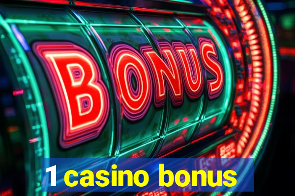 1 casino bonus