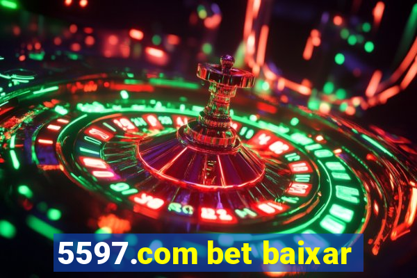 5597.com bet baixar