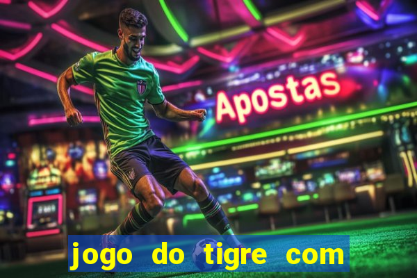 jogo do tigre com depósito de 5 reais