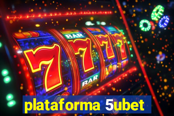 plataforma 5ubet