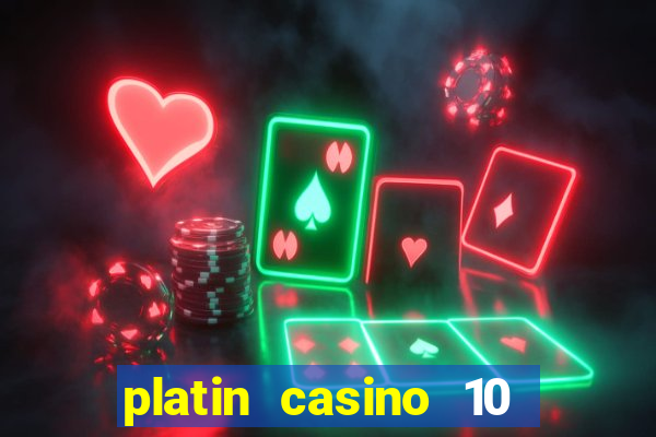 platin casino 10 giros grátis