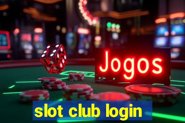 slot club login