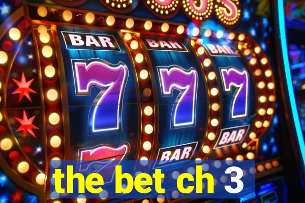 the bet ch 3