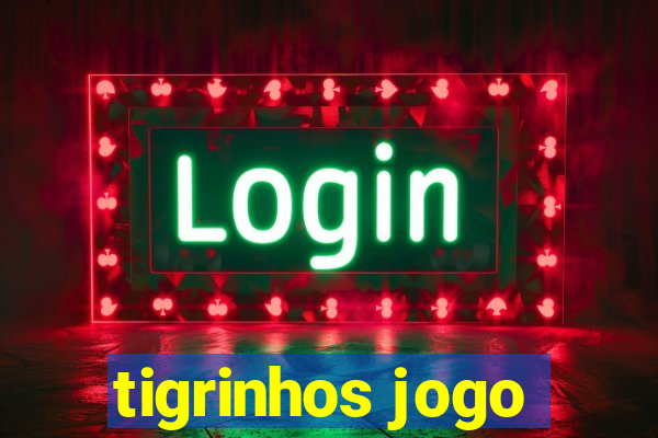 tigrinhos jogo