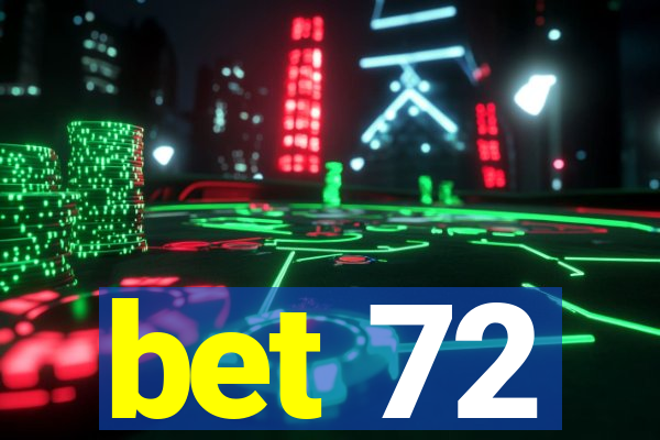 bet 72