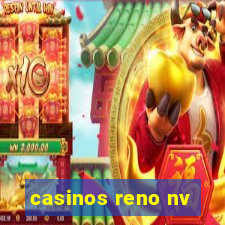 casinos reno nv