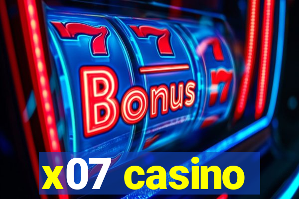 x07 casino