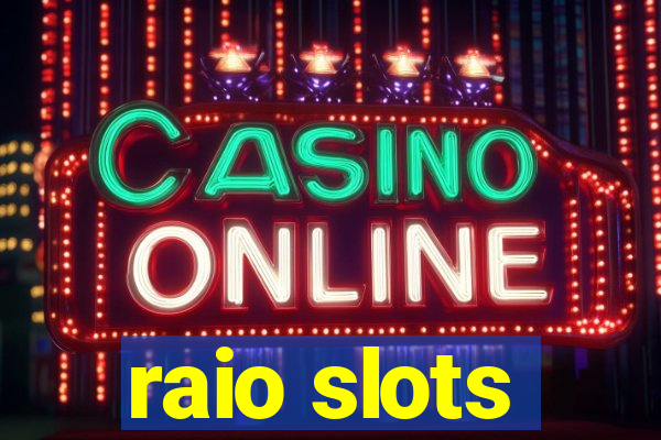 raio slots