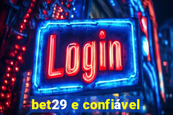 bet29 e confiável