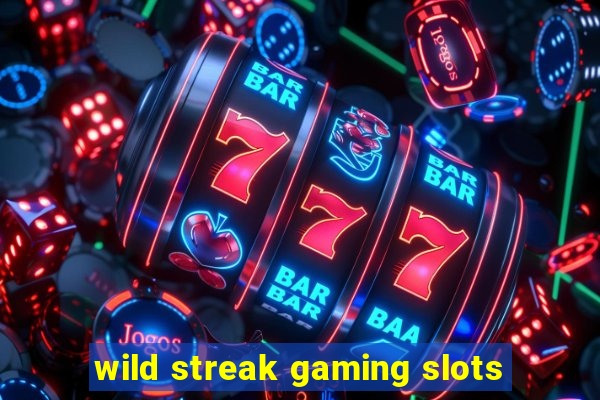 wild streak gaming slots