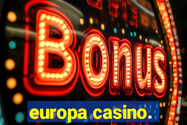 europa casino.