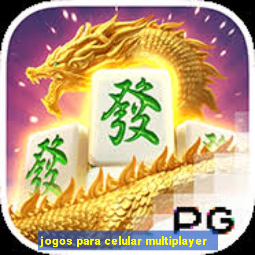 jogos para celular multiplayer