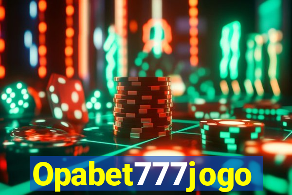 Opabet777jogo