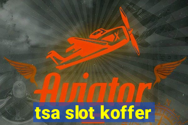 tsa slot koffer