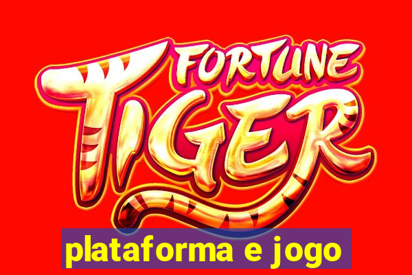 plataforma e jogo