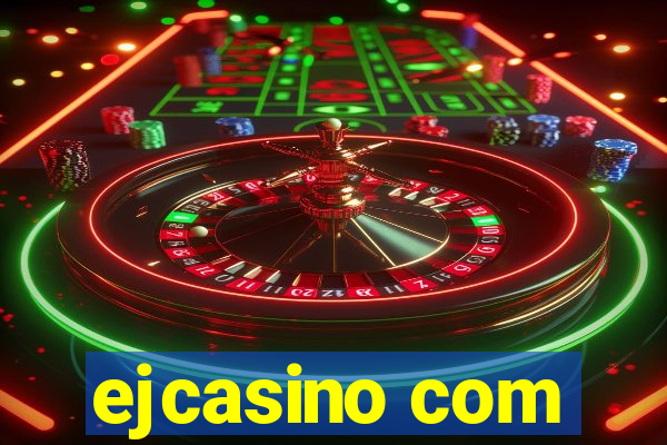 ejcasino com