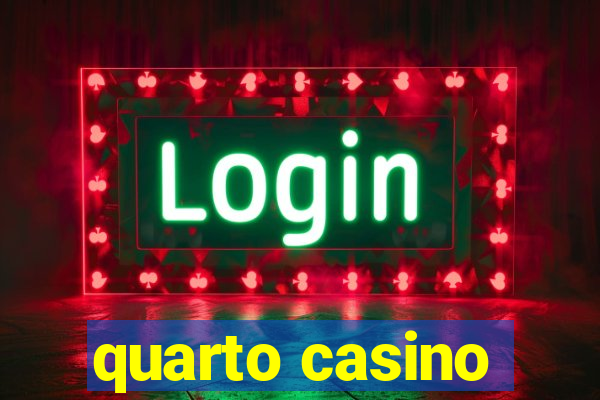 quarto casino