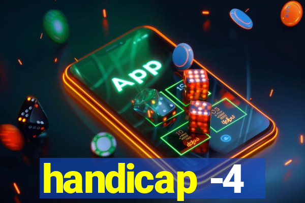 handicap -4