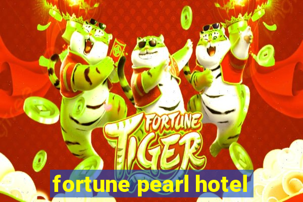 fortune pearl hotel