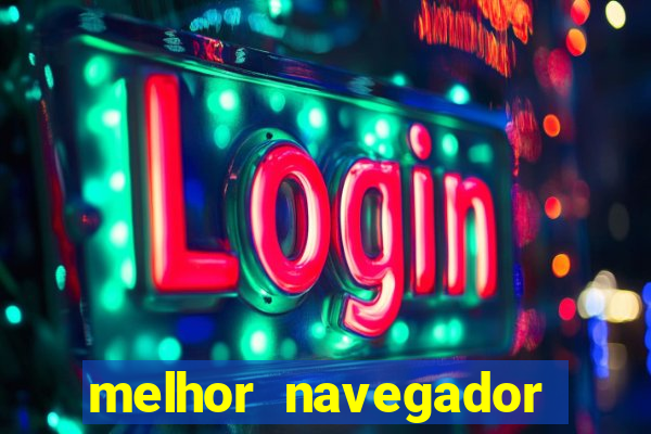 melhor navegador para jogos