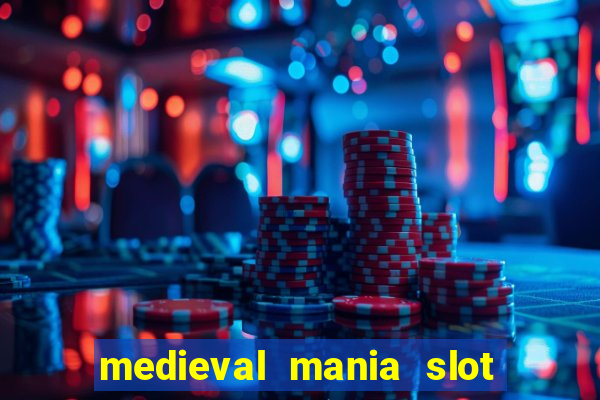 medieval mania slot free play