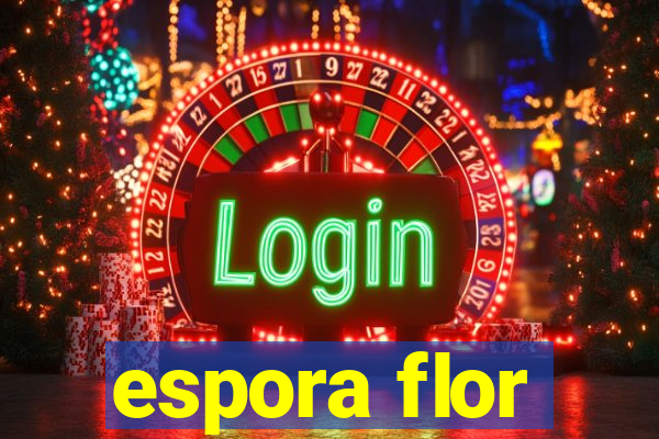 espora flor