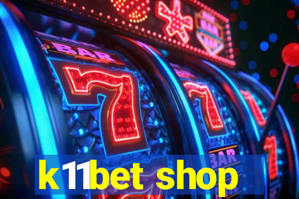 k11bet shop