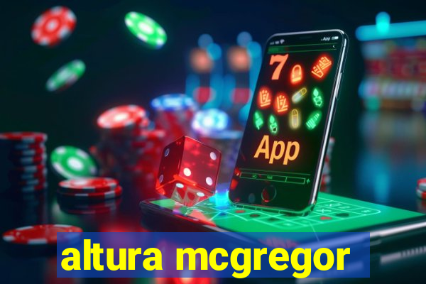 altura mcgregor