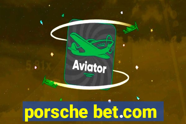 porsche bet.com