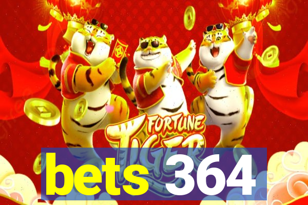 bets 364