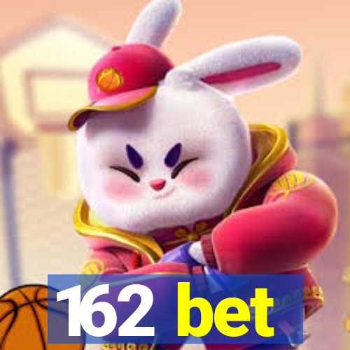 162 bet