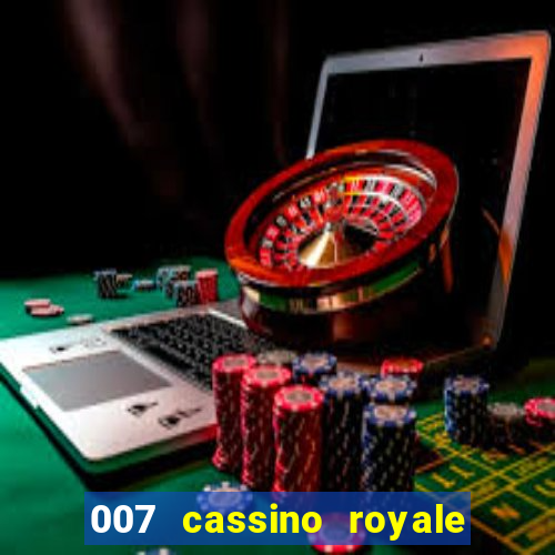 007 cassino royale filme completo dublado