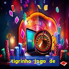 tigrinho jogo de aposta baixar