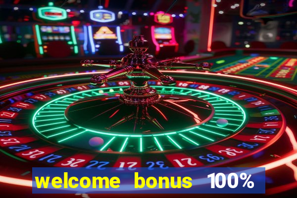 welcome bonus 100% slot malaysia