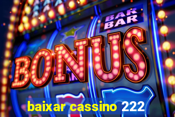 baixar cassino 222