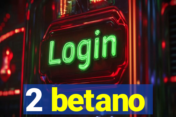 2 betano