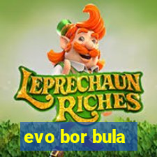 evo bor bula