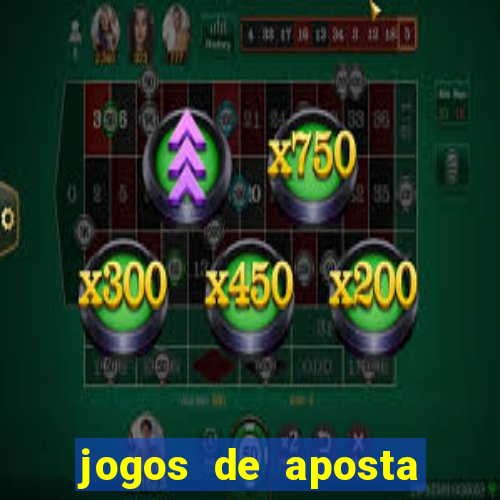 jogos de aposta para ganhar dinheiro