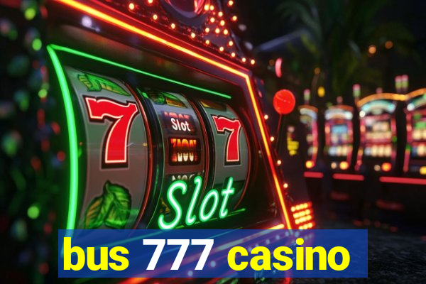 bus 777 casino