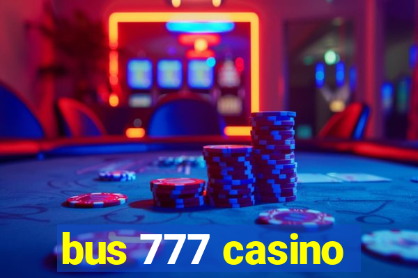 bus 777 casino