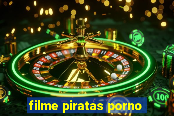 filme piratas porno