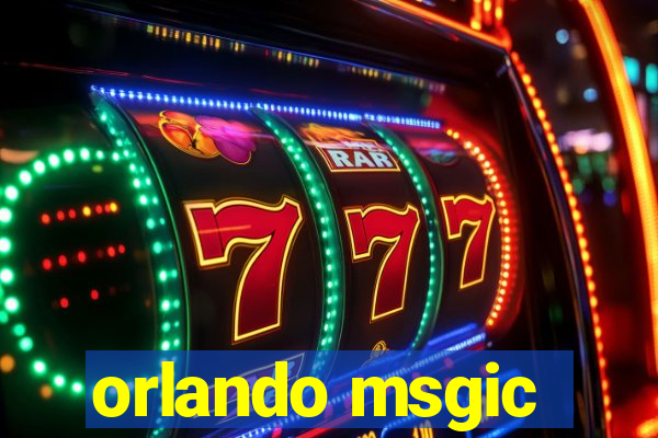 orlando msgic