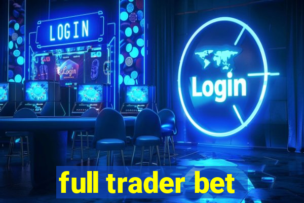 full trader bet