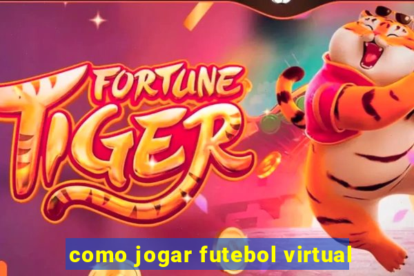 como jogar futebol virtual