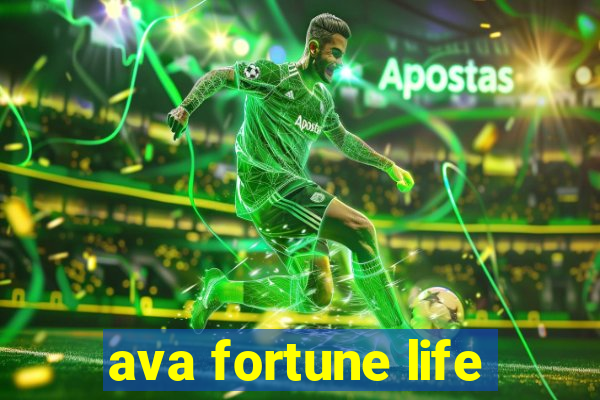 ava fortune life